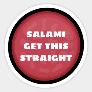 Salami Get This Straight - Salami Pun Sticker